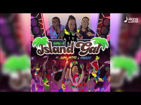 Marl-E - Island Gal (Feat. Freezy, Supa Nytro) | 2021 Soca