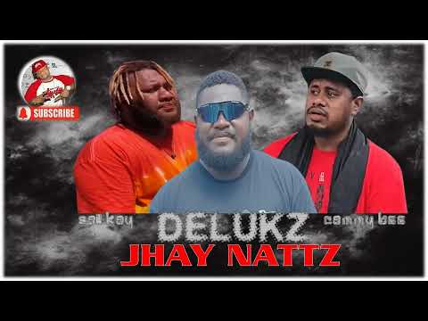 JHAY NATTZ (2026) - DELUKZ x SAII KAY x CAMMY BEE 🔥🔥🔥