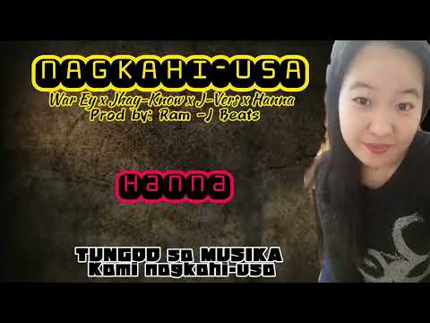 NAGKAHIUSA - WAR EYE x JHAY KNOW x J VERS x HANNA