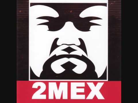 2Mex-Chillaxing feat. Boca Floja Jr. & Life Rexall