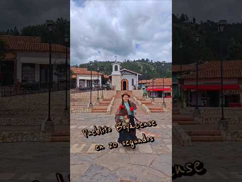 Pueblito Boyacense en 20 segundos