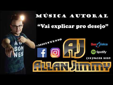 Vai Explicar Pro Desejo - Allan Jimmy