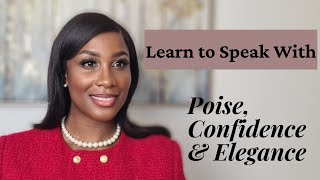 How to be CONFIDENT POISED and ELEGANT when Speaki