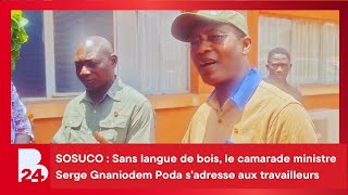 SOSUCO : Sans langue de bois, le camarade ministre Serge Gnaniodem Poda s'adresse aux travailleurs