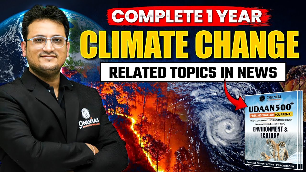 Complete 1 Year CLIMATE CHANGE Related Topics in News | Environment | Udaan 500 | UPSC Prelims 2025