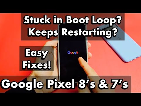 Google Pixel 8 & 7: Stuck in Boot Loop? Keeps Restarting Over & Over? Easy Fixes!