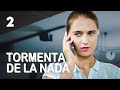 Tormenta de la nada | Capítulo 2 | Película romántica en Español Latino