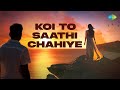 Koi To Saathi Chahiye Lyrical Video Kumar Sanu Kasoor Aftab Shivdasani Lisa Ray