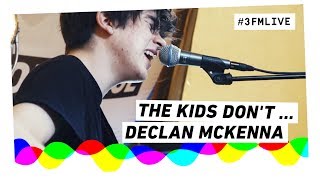 Declan McKenna - The Kids Don&#39;t Wanna Come Home | 3FM Live