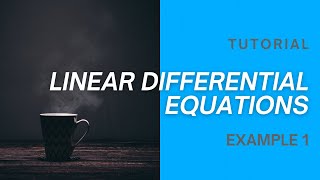 Linear Differential Equations: Example 1
