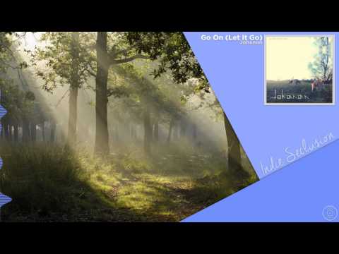 Go On (Let It Go) - Johanan