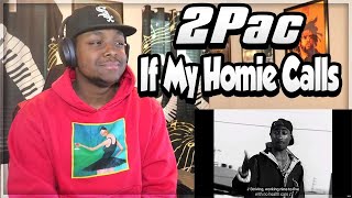 FIRST TIME HEARING- 2Pac - If My Homie Calls (REACTION)