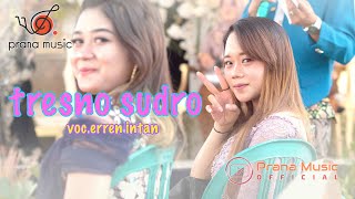 Download lagu TRESNO SUDRO II ERREN INTAN PRANA MUSIC mp3