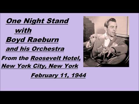 One Night Stand - Boyd Raeburn and his Orchestra - February 11, 1944