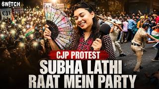 CJP Protest: Lathi in the Morning, Party at Night? India's Gen-Z on the Ground
