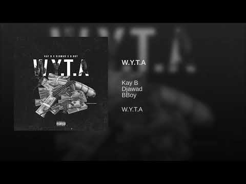 Kay B x Djawad x B Boy - W.Y.T.A ( Official Audio )
