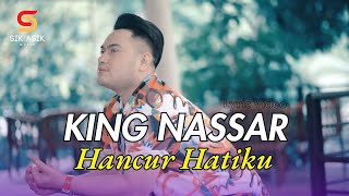 Download lagu King Nassar - Hancur Hatiku mp3