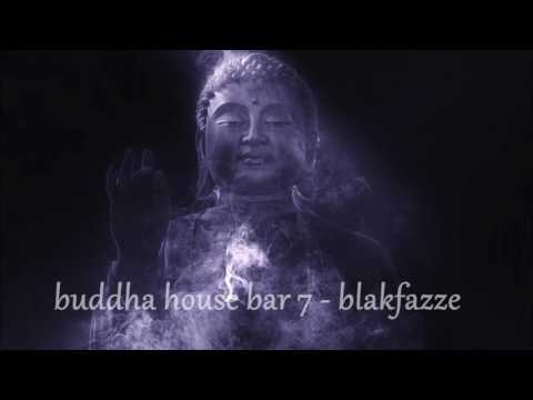 buddha house bar 7 -  blakfazze