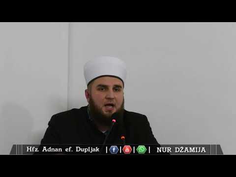 Hafiz Adnan Dupljak -Centralni stub vjere Islama je pozivanje na dobro i odvraćanje od zla