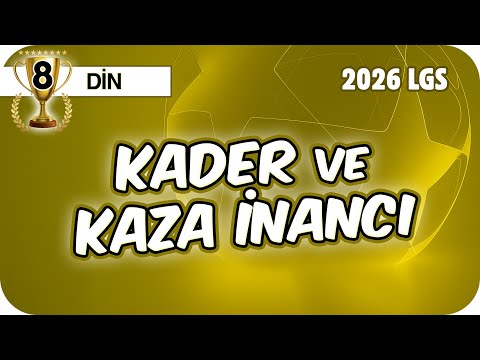 Kader ve Kaza İnancı - Konu Özeti 📖 8DIN1 #2026LGS