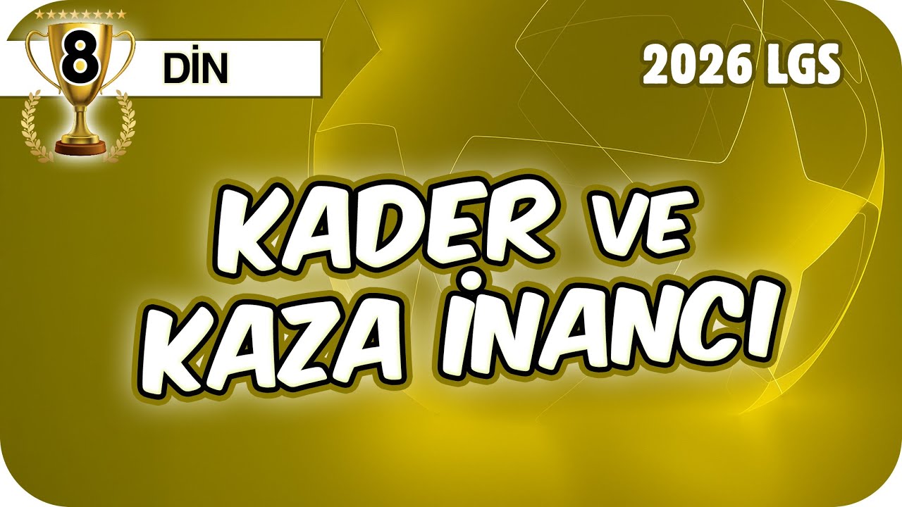 Kader ve Kaza İnancı - Konu Özeti 📖 8DIN1 #2026LGS