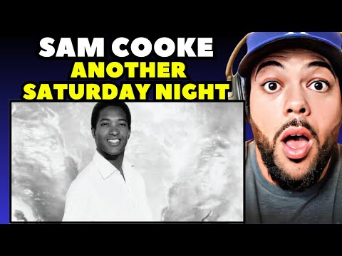 FIRST TIME HEARING Sam Cooke - Another Saturday Night REACTION