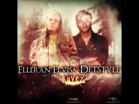 DetStyle & Elleran Elvis   Küvez 2014