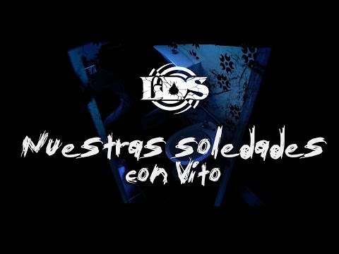 Nuestras soledades (con Vito)