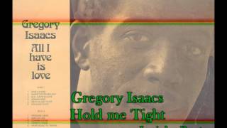 Gregory Isaacs - Hold me Tight 1976