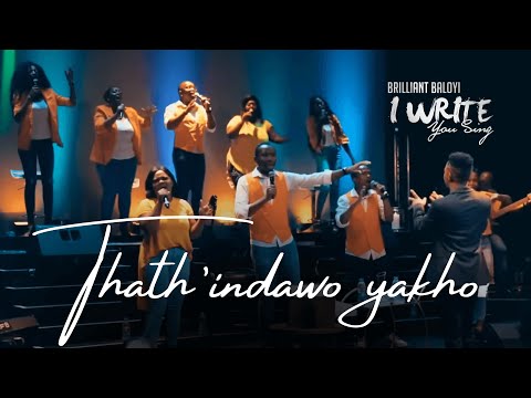 Brilliant Baloyi - Thath'indawo Yakho | I WRITE YOU SING