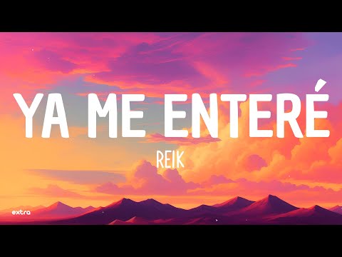Reik - Ya Me Enteré (Lyrics)