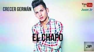 Crecer Germán (El Chapo)2016