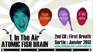 Atomic Fish Brain - In The Air