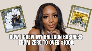 From ZERO to $100K: My One-Year Journey to Building a Booming Balloon Business! | Tips 2023