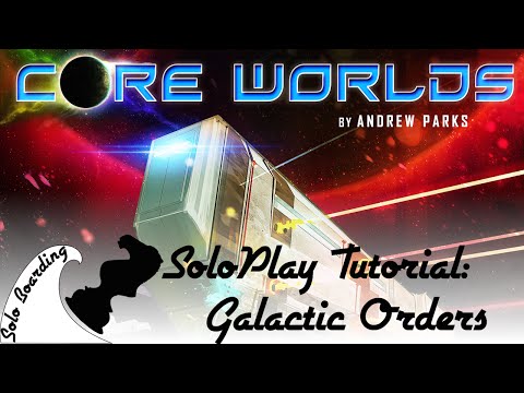 Solo Boarding: SoloPlay Tutorial: Core Worlds: Galactic Orders