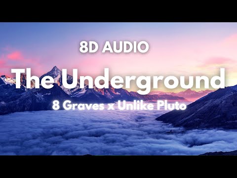 8 Graves x Unlike Pluto - The Underground (Lyrics & 8D Audio)