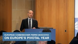 European Commissioner Pierre Moscovici on Europe’s Pivotal Year