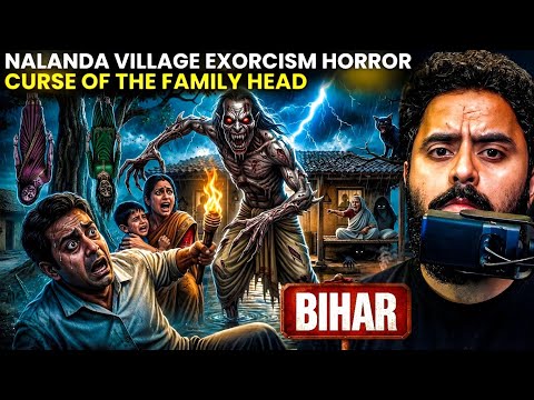 Nalanda Science Teacher's Family Haunted by Dark Paranormal Forces | Bihar Real Horror