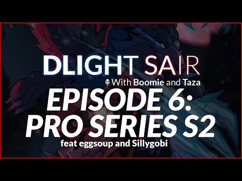 Dlight Sair Episode 6 with Boomie, Taza, eggsoup, Sillygobi - Pro Series S2