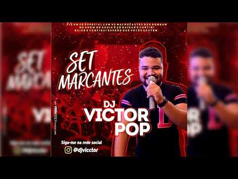 SET MARCANTES  - DJ VICTOR POP