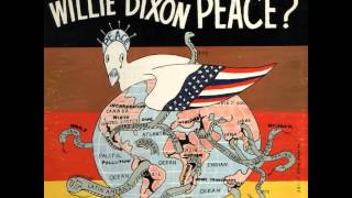 Willie Dixon - You Don't Make Sense Or Peace ( Peace ? ) 1971