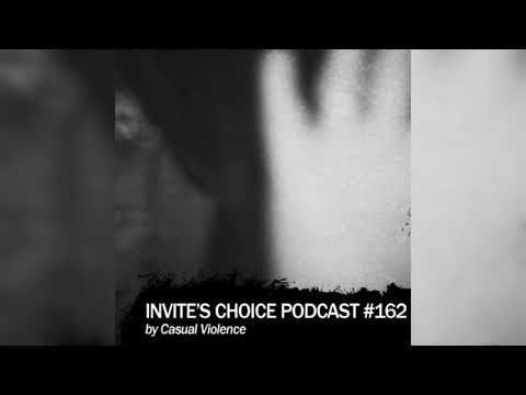 Invite's Choice Podcast 162 - Casual Violence