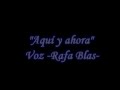 Rafa Blas - "Aquí y ahora" Letra (Lyrics) 