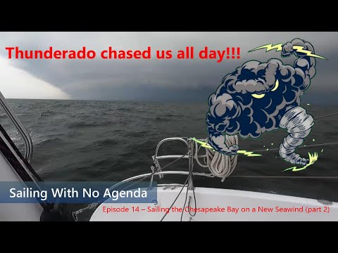 Episode 14 – Sailing the Chesapeake Bay on a New Seawind (part 2)