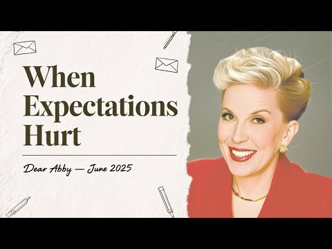 Dear Abby’s Advice on Emotional Burnout & Unmet Expectations #DearAbby #audiocolumn