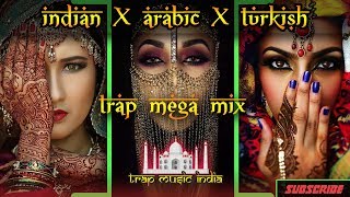 Best INDIAN TRAP x ARABIC TRAP x TURKISH TRAP mix compilation 2017 | Bass Boosted Trap music mixes