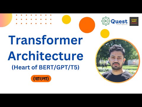 Transformer Architecture Attention Is All You Need Bangla