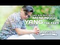 Afrizal - Menunggu Yang Tak Pasti