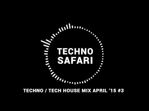 Techno / Tech House Mix April 2015 #3