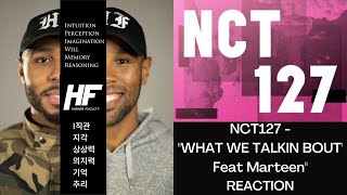 NCT127 - What We Talkin&#39; Bout (Feat  Marteen) Reaction Higher Faculty ( kpop )